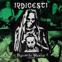 Indigesti – Sguardo Realtà 1982-83